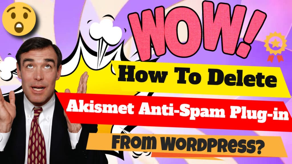 How to Delete Akismet Anti-Spam Plugin